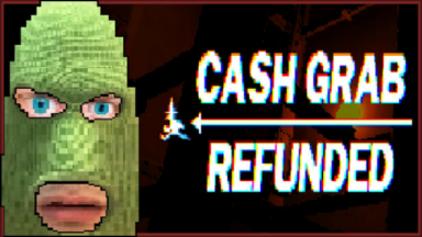 Cashgrab: Refunded Free Download