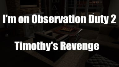 I'm On Observation Duty 2: Timothy's Revenge Free Download