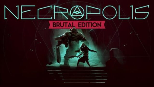 Necropolis: Brutal Edition Free Download