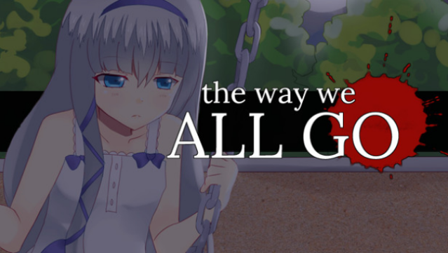 The Way We All Go Free Download